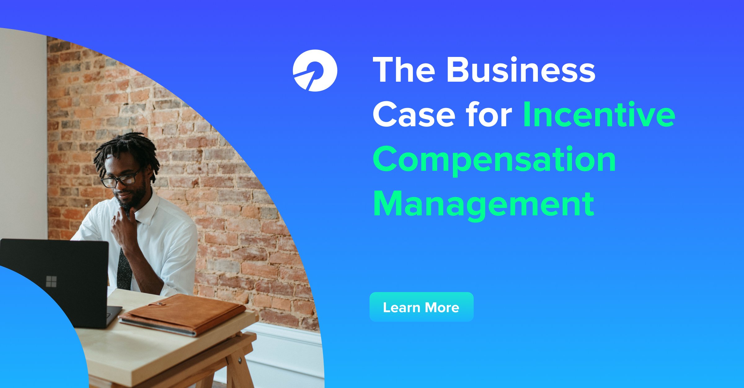 The Business Case for Incentive Compensation Management